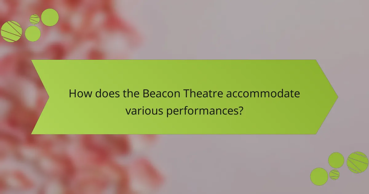 How does the Beacon Theatre accommodate various performances?
