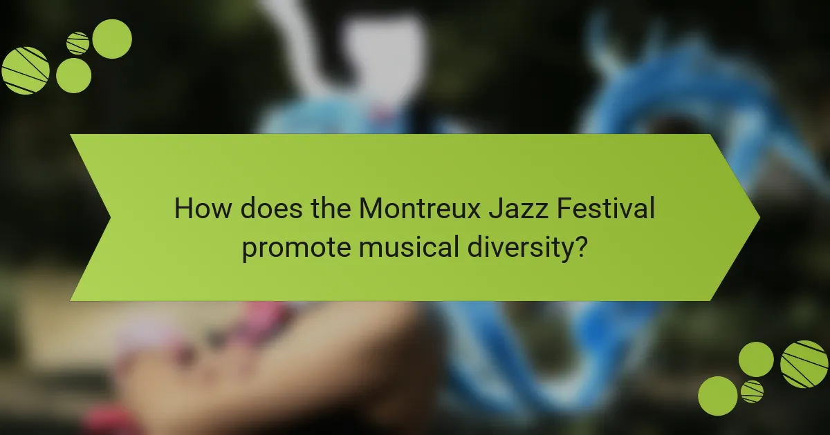 How does the Montreux Jazz Festival promote musical diversity?