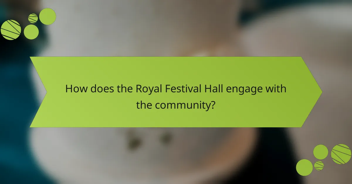 How does the Royal Festival Hall engage with the community?