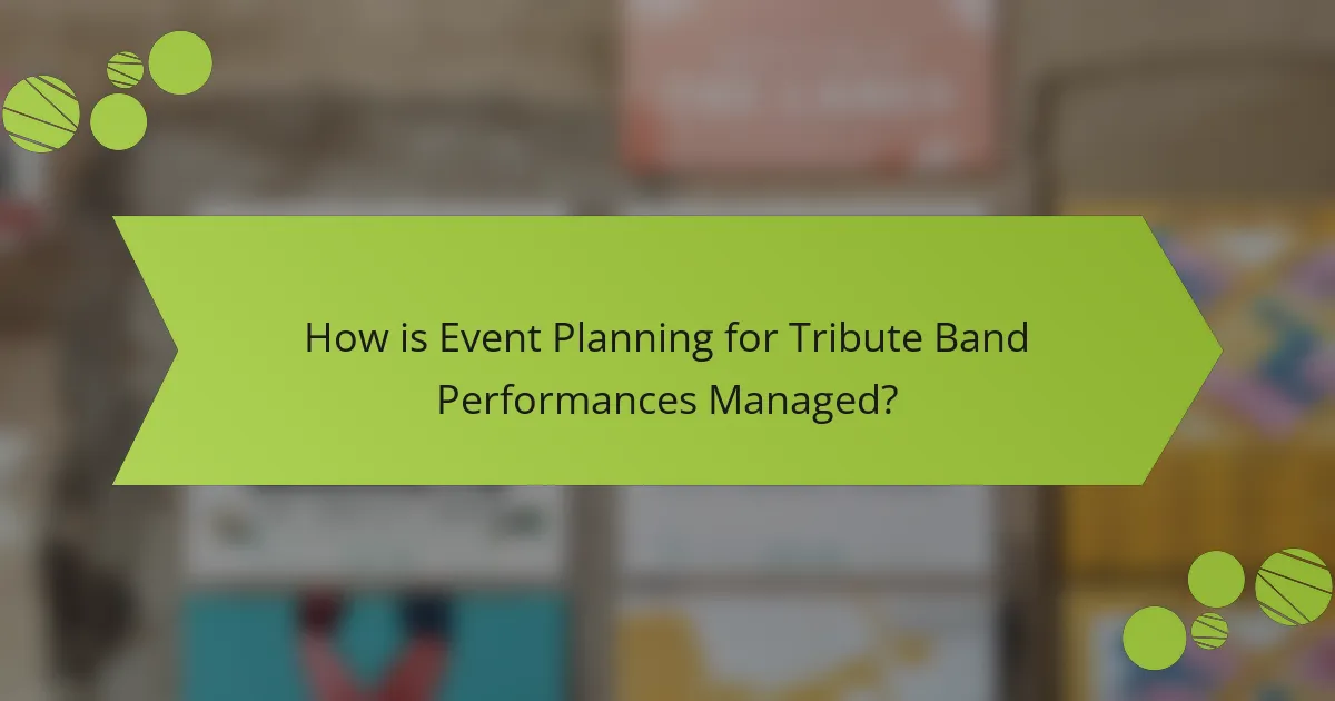 How is Event Planning for Tribute Band Performances Managed?