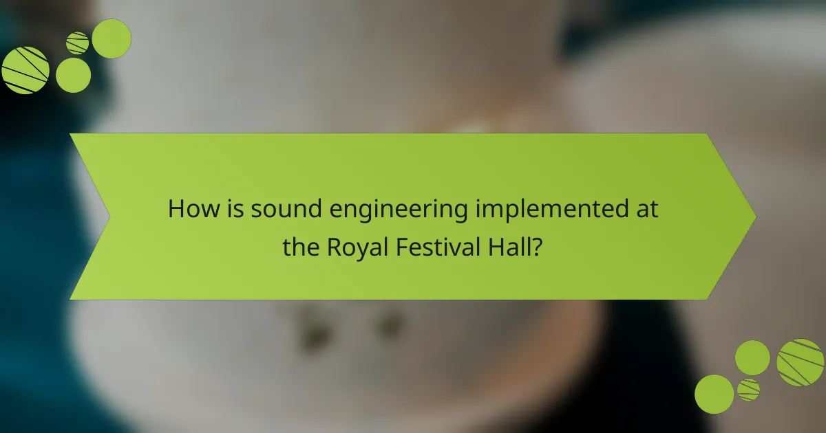 How is sound engineering implemented at the Royal Festival Hall?