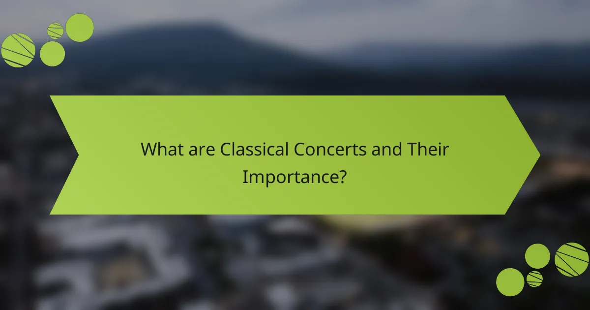 What are Classical Concerts and Their Importance?