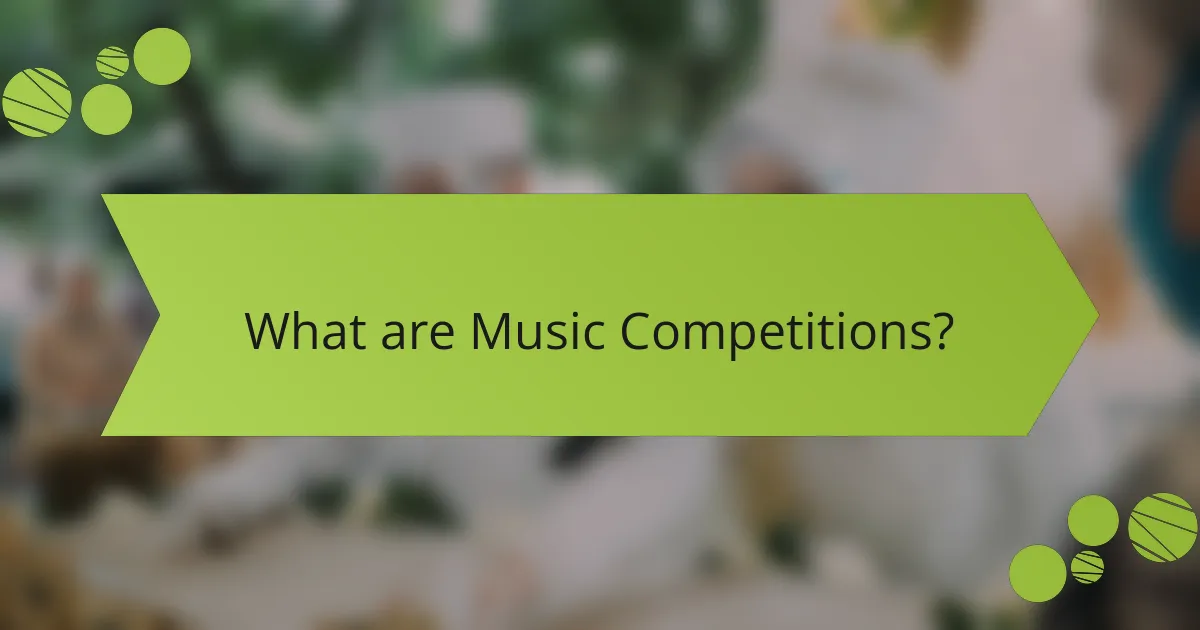 What are Music Competitions?