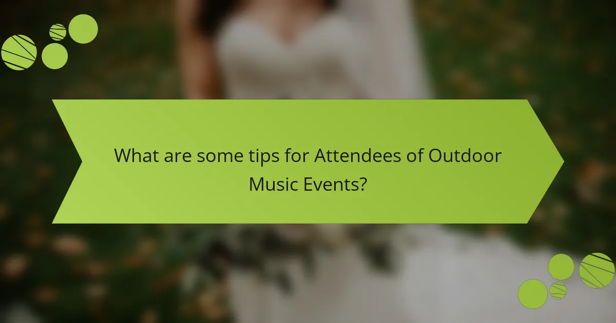 What are some tips for Attendees of Outdoor Music Events?