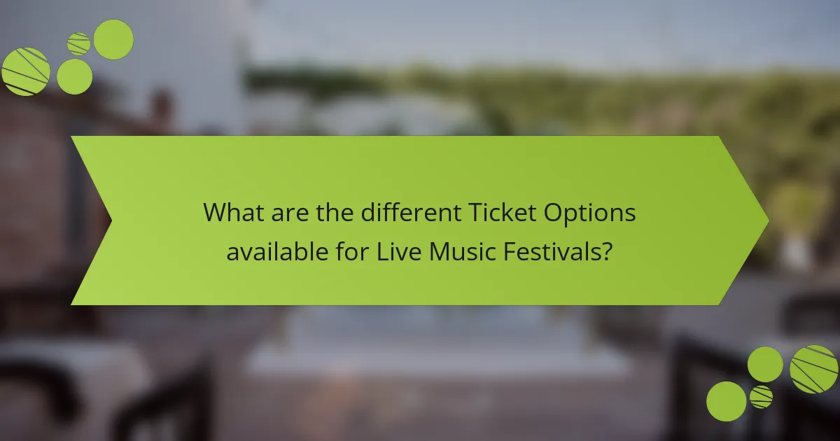 What are the different Ticket Options available for Live Music Festivals?