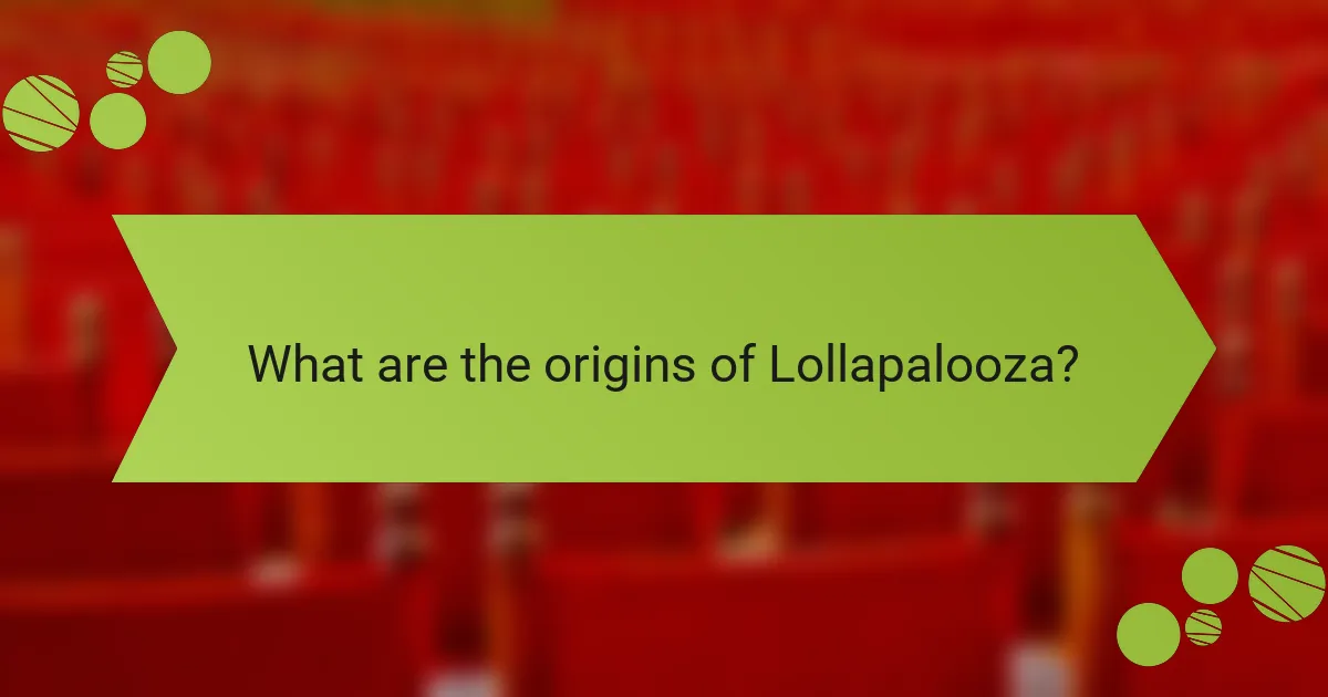 What are the origins of Lollapalooza?