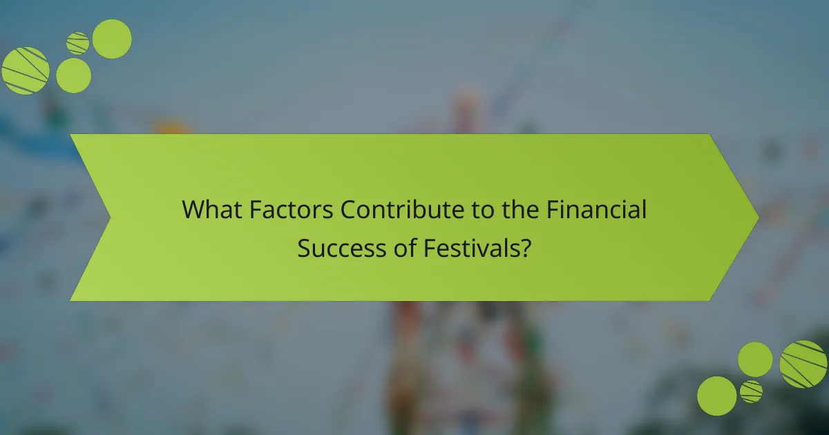 What Factors Contribute to the Financial Success of Festivals?