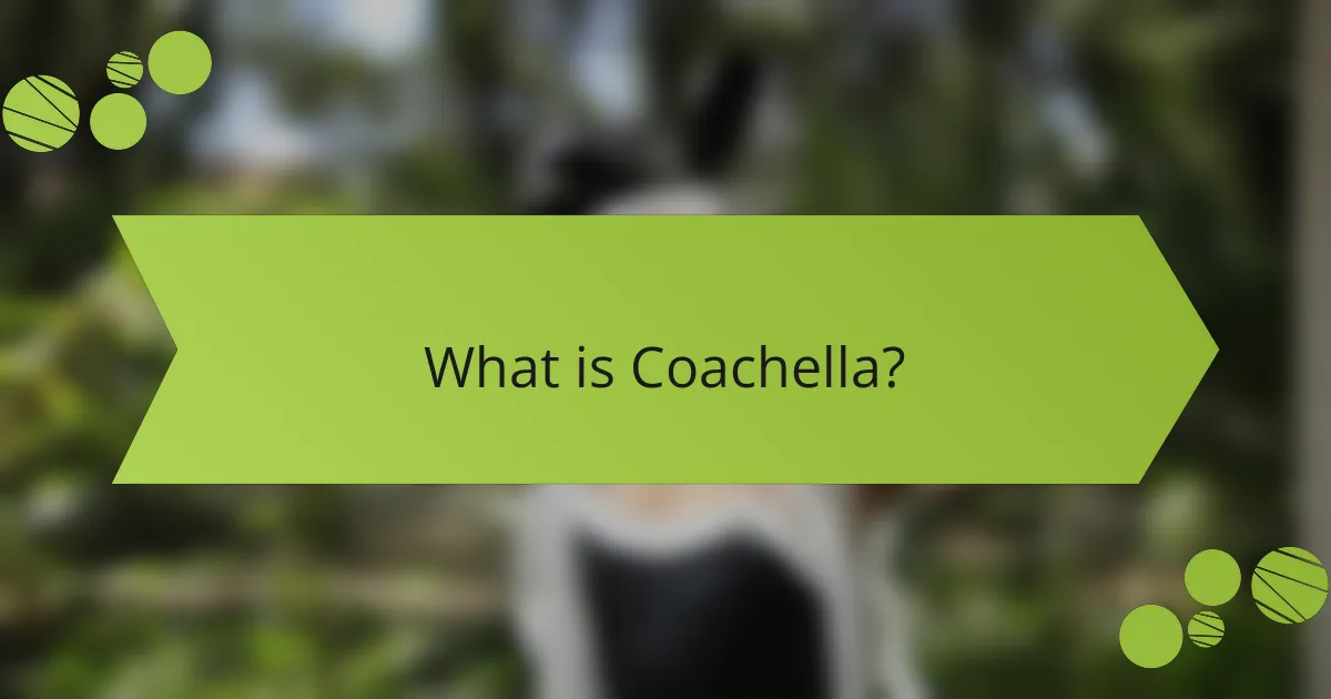 What is Coachella?