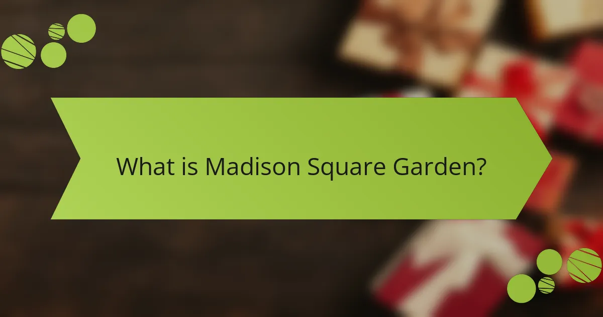 What is Madison Square Garden?