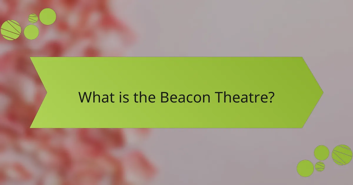 What is the Beacon Theatre?