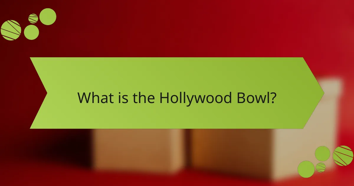 What is the Hollywood Bowl?