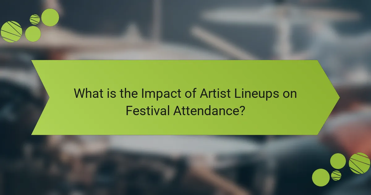 What is the Impact of Artist Lineups on Festival Attendance?