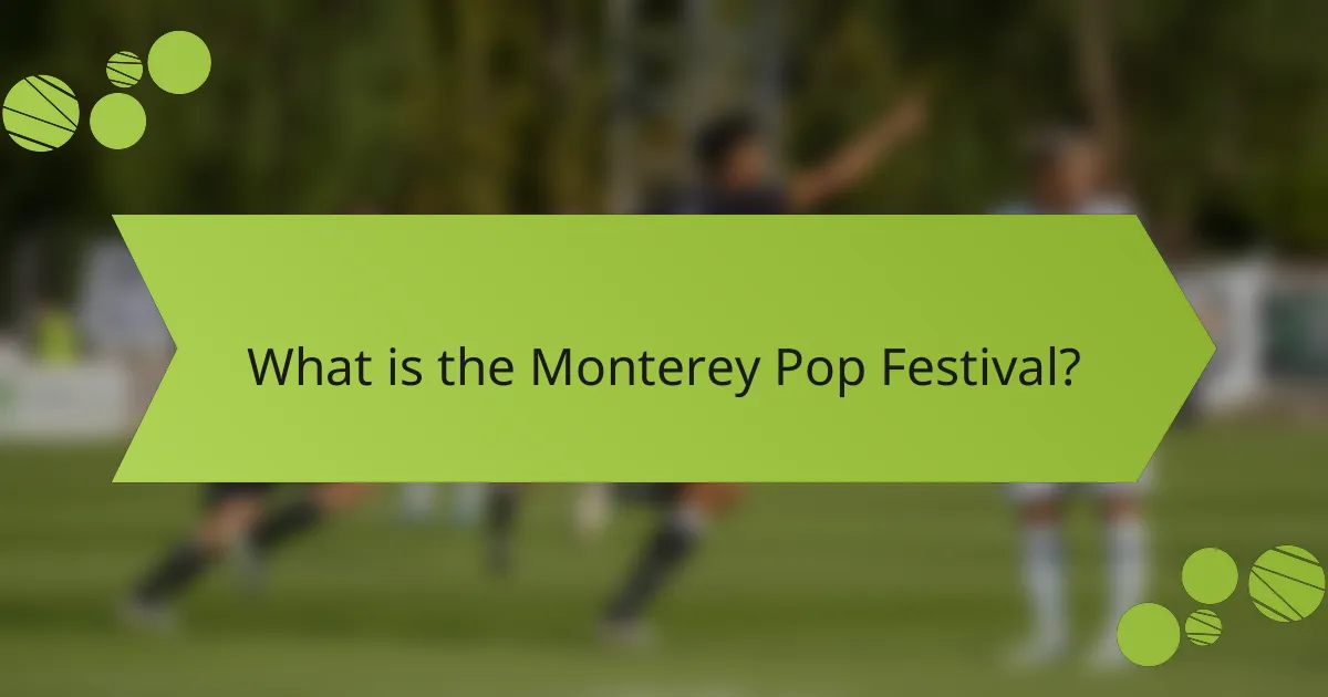 What is the Monterey Pop Festival?