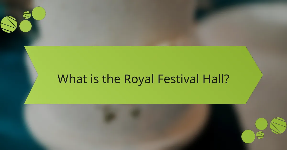 What is the Royal Festival Hall?