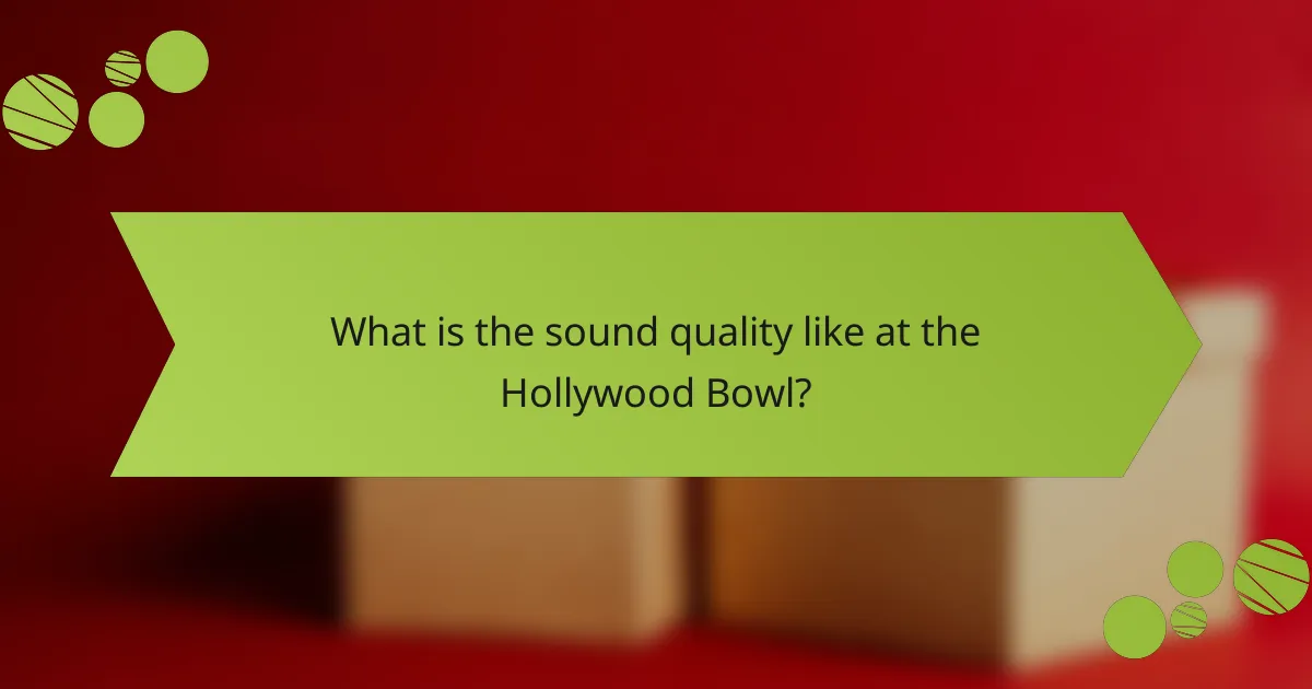 What is the sound quality like at the Hollywood Bowl?