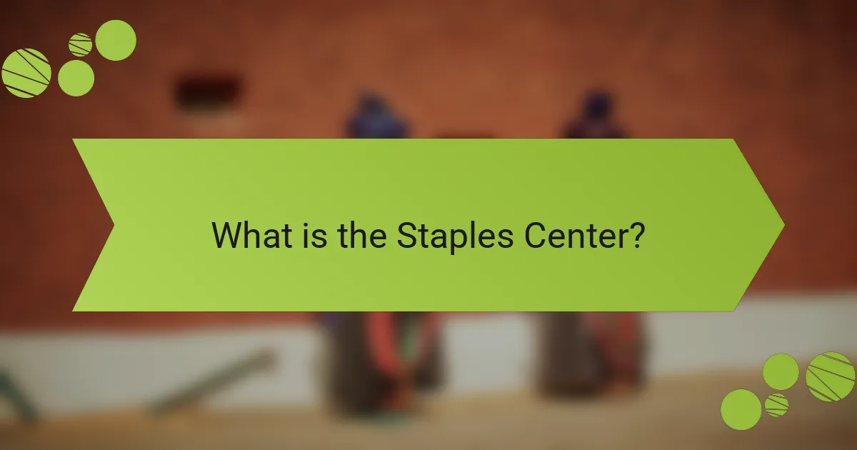 What is the Staples Center?