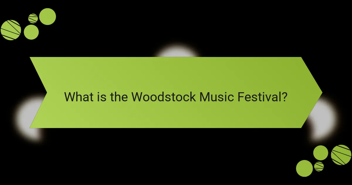 What is the Woodstock Music Festival?