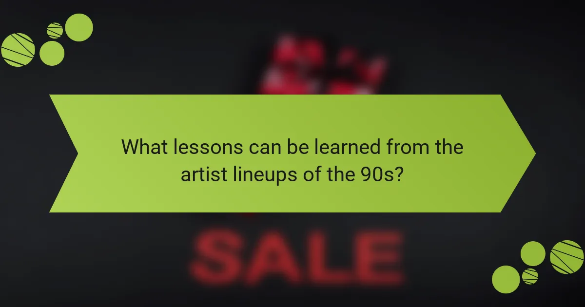 What lessons can be learned from the artist lineups of the 90s?