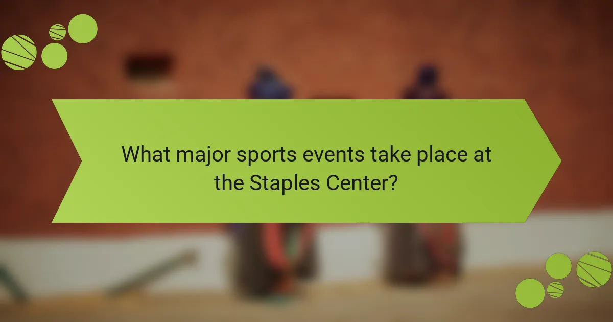 What major sports events take place at the Staples Center?