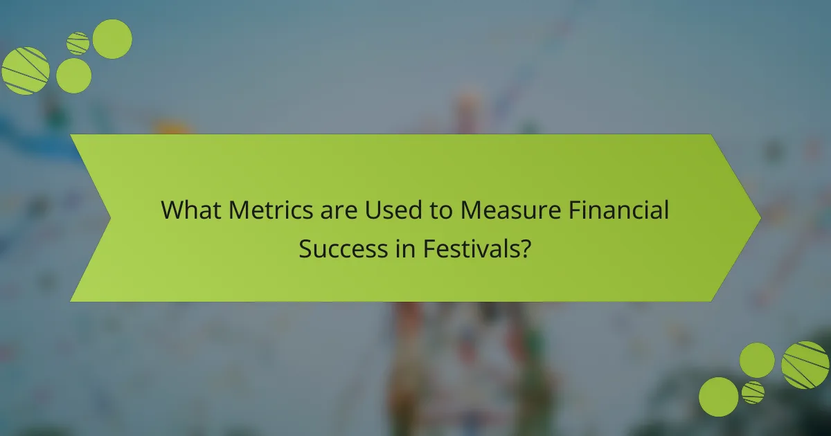 What Metrics are Used to Measure Financial Success in Festivals?