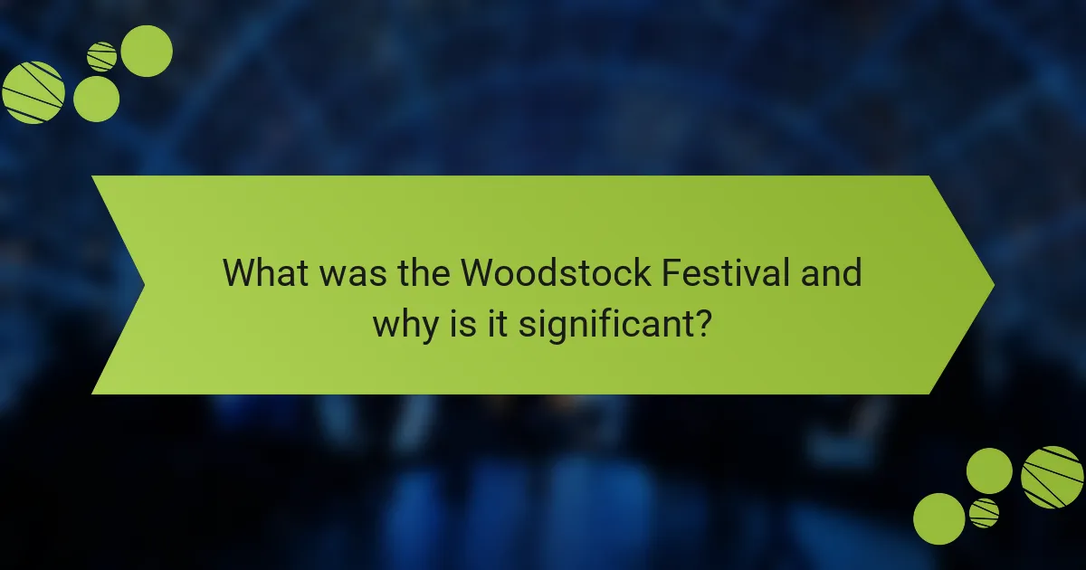 What was the Woodstock Festival and why is it significant?