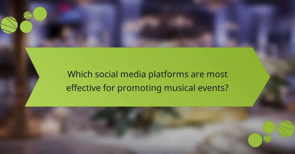 Which social media platforms are most effective for promoting musical events?