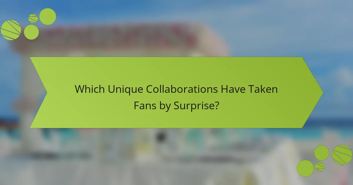 Which Unique Collaborations Have Taken Fans by Surprise?