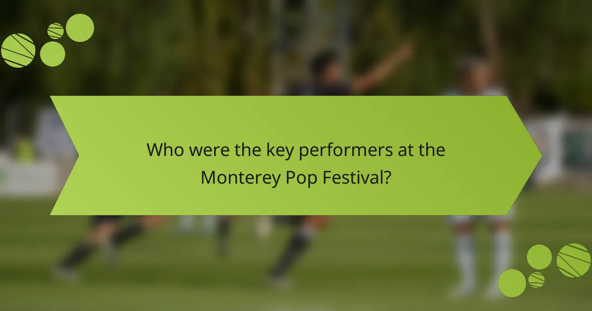Who were the key performers at the Monterey Pop Festival?